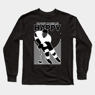 Hockey Makes Me Happy Long Sleeve T-Shirt